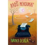 Radši nekoukat - Ivanka Devátá, Iva…