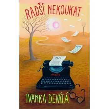 Radši nekoukat - Ivanka Devátá, Iva…