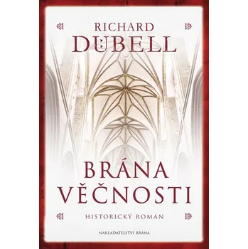 Brána věčnosti - Richard Dübell