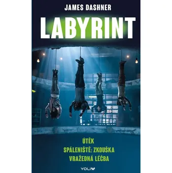 Labyrint: Útěk, Spáleniště: Zkouška, Vražedná léčba - James Dashner