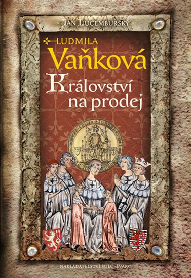 Jan Lucemburský Království na prodej Vaňková Ludmila od 356 Kč