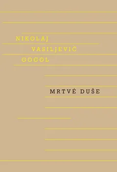 Mrtvé duše - Nikolaj Vasiljevič Gogol