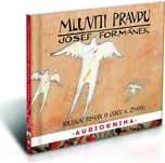 Mluviti pravdu - Josef Formánek (čte…