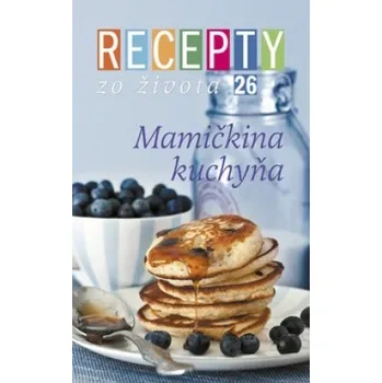 Recepty zo života 26: Mamičkina kuchyňa - Ringier (SK)