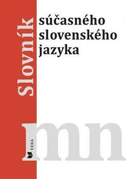 Slovník súčasného slovenského jazyka M-N - Anna Schneiderová