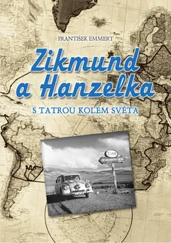 Literární cestopis Zikmund a Hanzelka - František Emmert (2016, pevná)