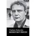 Moskevský proces - Bukovskij Vladimír