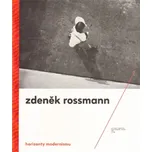 Horizonty modernismu: Zdeněk Rossmann…
