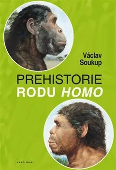 Příroda Prehistorie rodu Homo - Václav Soukup