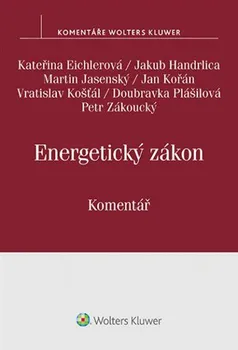 Energetický zákon: Komentář - Kateřina Eichlerová, Martin Jasenský