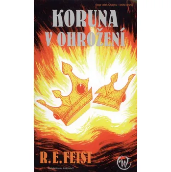 Války chaosu 2: Koruna v ohrožení - Raymond E. Feist