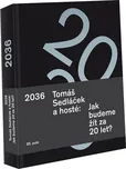 Tomáš Sedláček a hosté 2036 - Tomáš…