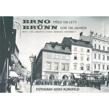 Brno před 100 lety - Brünn vor 100 Jahren - Vladimír Filip