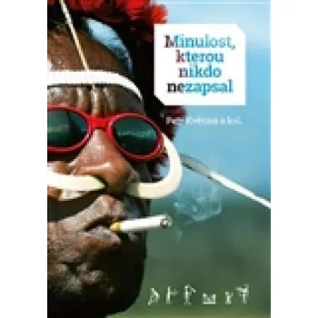 Minulost, kterou nikdo nezapsal - Petr Květina