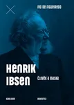 Henrik Ibsen. Člověk a maska - Ivo de…