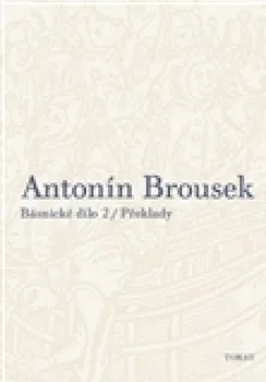 kniha Antonín Brousek: Básnické dílo: Překlady - Antonín Brousek