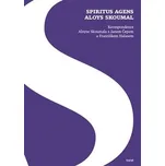 Spiritus agens Aloys Skoumal:…