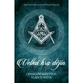 Recenze Velká hra dějin: Odhalení tajemných pravidel světa - Robert Bauval