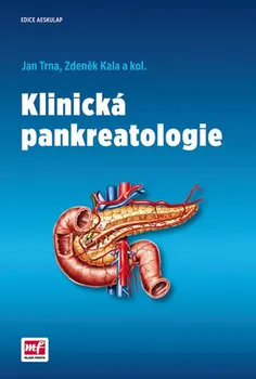 Klinická pankreatologie - Jan Trna, Zdeněk Kala