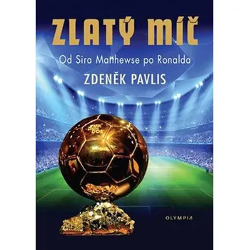 Zlatý míč: Od Sira Matthewse po Ronalda - Zdeněk Pavlis