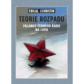 Komiks pro dospělé Teorie rozpadu: Falangy černého řádu na lovu - Enki Bilal, Pierre Christin
