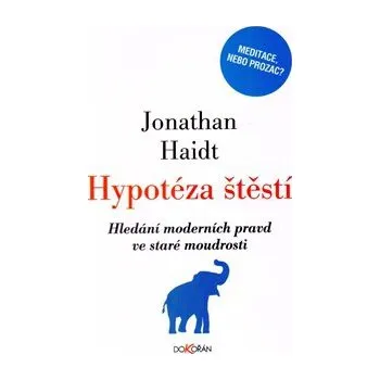 Osobní rozvoj Hypotéza štěstí: Hledání moderních pravd ve staré moudrosti - Jonathan Haidt