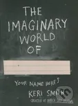 The Imaginary World of… - Keri Smith…