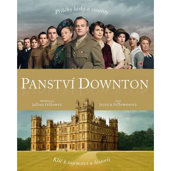 Umění Panství Downton - Jessica Fellowesová