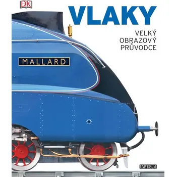 Technika Vlaky: velký obrazový průvodce - Universum