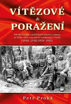 Technika Vítězové a poražení: 1914-1920 - Petr Prokš