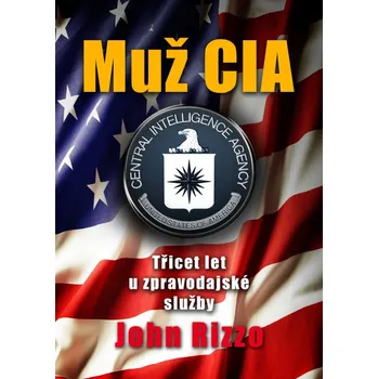 Muž CIA: Třicet let u zpravodajské…