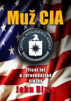 Muž CIA: Třicet let u zpravodajské služby - John Rizzo