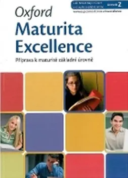 Anglický jazyk Oxford Maturita Excellence Z: Příprava K Maturitě - základní Úrovně