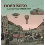 Dobříšsko na starých pohlednicích - Petr Prášil