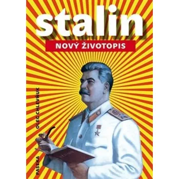 Literární biografie Stalin: Nový životopis - Oleg V. Chlevňuk