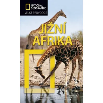 Jižní Afrika: Velký pruvodce National Geographic - David Lambkin, Samantha Reinders