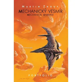 Umění Martin Zhouf: Mechanický vesmír/Mechanical Universe - Zhouf Martin