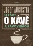 U kávy o kávě a kávovinách - Jozef…