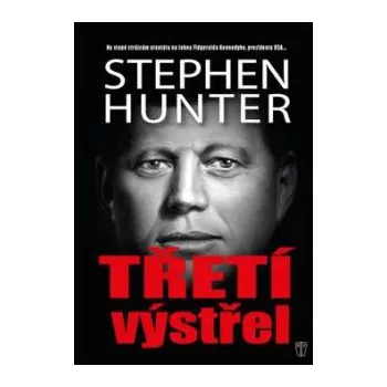 Třetí výstřel - Stephen Hunter