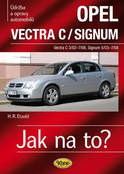 Opel Vectra C/Signum: Údržba a opravy automobilů č.109 Vectra C3/02-7/08, Signum 5/03-7/08
