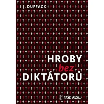 Hroby bez diktátorů - J. Duffack