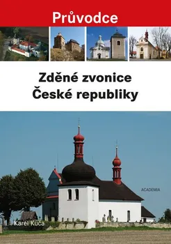 Umění Zděné zvonice České republiky - Karel Kuča