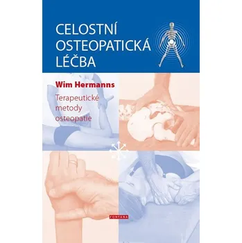 Celostní osteopatická léčba: Terapeutické metody osteopatie - Wim Hermanns
