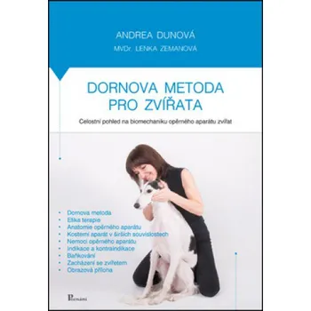 Chovatelství Recenze Dornova metoda pro zvířata: Celostní pohled na biomechaniku operného aparátu zvírat - Andrea Dunová, Lenka Zemanová