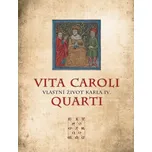 Vita Caroli Quarti/Vlastní život Karla…