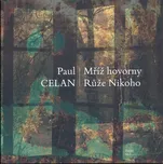 Mříž hovorny, Růže nikoho - Paul Celan