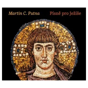 Písně pro Ježíše - Putna Martin C.