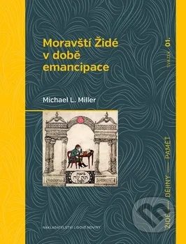 Moravští Židé v době emancipace - Michael L. Miller
