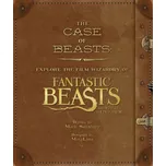 The Case of Beasts: Explore the Film Wizardry of Fantastic Beasts and Where to Find Them - Mark Salisbury (EN)