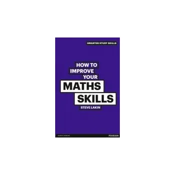 Cizí jazyk How to Improve your Maths Skills - Lakin, Steve